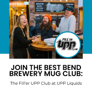 Fill’er UPP Mug Club advertisement blog cover at UPP Liquids Bend Oregon brewery